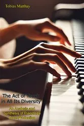 Book cover of The Act of Touch in All Its Diversity: An Analysis and Synthesis of Pianoforte Tone-Production by Tobias Matthay