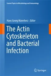 Book cover of The Actin Cytoskeleton and Bacterial Infection by Hans Georg Mannherz