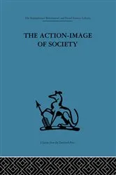 Book cover of The Action-Image of Society on Cultural Politicization by Alfred Willener