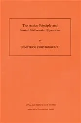 Book cover of The Action Principle and Partial Differential Equations by Demetrios Christodoulou