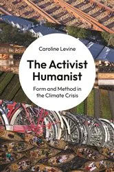 Book cover of The Activist Humanist by Caroline Levine