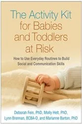 Book cover of The Activity Kit for Babies and Toddlers at Risk by Deborah Fein