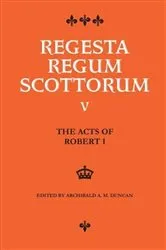 Book cover of The Acts of Robert I (1306-1329) by A A M Duncan