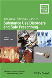 Book cover of The ADA Practical Guide to Substance Use Disorders and Safe Prescribing by Michael O'Neil