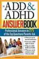 Book cover of The ADD & ADHD Answer Book by Unknown