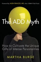 Book cover of The ADD Myth by Martha Burge