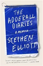 Book cover of The Adderall Diaries by Stephen Elliott