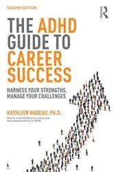 Book cover of The ADHD Guide to Career Success (2nd ed.) by Kathleen G Nadeau