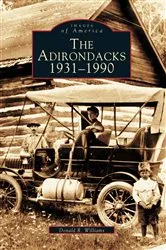 Book cover of The Adirondacks: 1931-1990 by Donald R. Williams