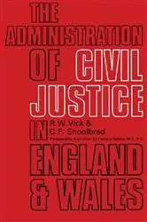Book cover of The Administration of Civil Justice in England and Wales by R. W. Vick