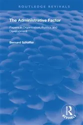 Book cover of The Administrative Factor by Bernard Schaffer
