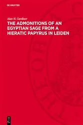 Book cover of The Admonitions of an Egyptian Sage from a Hieratic Papyrus in Leiden by Alan H. Gardiner