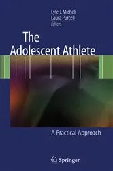 Book cover of The Adolescent Athlete by Lyle J. Micheli