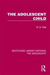 Book cover of The Adolescent Child by W. D. Wall