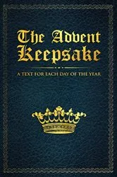 Book cover of The Advent Keepsake: A Text for Each Day of the Year by A Believer