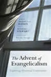 Book cover of The Advent of Evangelicalism by Michael A. G. Haykin