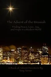 Book cover of The Advent of the Messiah by Tony Turner