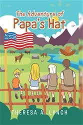 Book cover of The Adventure of Papa's Hat by Theresa A. Lynch