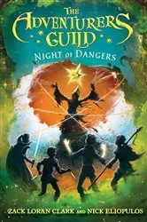 Book cover of The Adventurers Guild: Night of Dangers by Zack Loran Clark