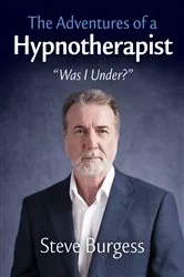 Book cover of The Adventures of a Hypnotherapist by Steve Burgess