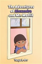 Book cover of The Adventures of Alexandra and Mr. Moffit by Tanya L. Orr