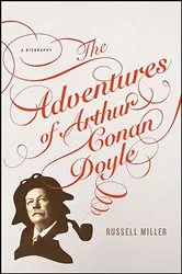 Book cover of The Adventures of Arthur Conan Doyle by Russell Miller