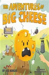 Book cover of The Adventures of Big Cheese by Ozz Borges