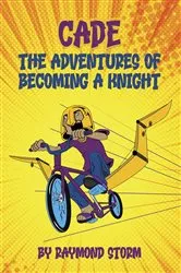 Book cover of The Adventures of Cade (A Knight's Story) by Abel Rendon