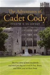 Book cover of The Adventures of Cadet Cody by Joseph E. Olsavsky