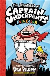 Book cover of The Adventures of Captain Underpants: Color Edition (Captain Underpants #1) by Dav Pilkey