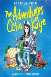 Book cover of The Adventures of Celia Kaye by Kaitlin Puccio