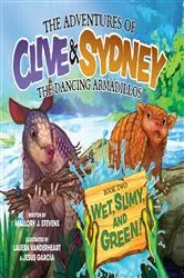 Book cover of The Adventures of Clive & Sydney, the Dancing Armadillos by Mallory J Stevens