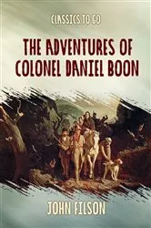 Book cover of The Adventures of Colonel Daniel Boon by Filson John