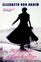 Book cover of The Adventures Of Elizabeth In Rugen by Elizabeth von Arnim