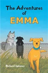 Book cover of The Adventures of EMMA by Richard Spinney
