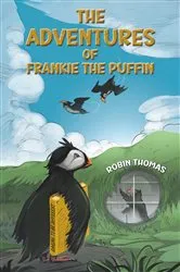 Book cover of The Adventures of Frankie The Puffin by Robin Thomas