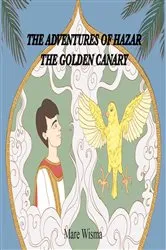Book cover of The Adventures of Hazar the Golden Canary by Mare Wisma
