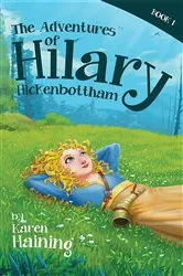 Book cover of The Adventures of Hilary Hickenbottham by Karen Haining