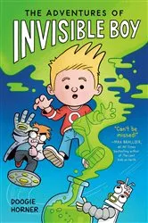 Book cover of The Adventures of Invisible Boy: A Graphic Novel by Doogie Horner