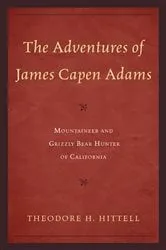 Book cover of The Adventures of James Capen Adams by Theodore H. Hittell