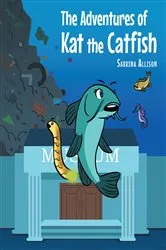 Book cover of The Adventures of Kat the Catfish by Sabrina Allison