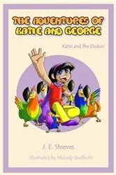 Book cover of The Adventures of Katie and George by J E Steeves