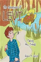Book cover of The Adventures of Levi: Making New Friends by Sharon A. Wayne