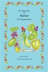 Book cover of The Adventures of Mantee the Praying Mantis by Candy Walcott