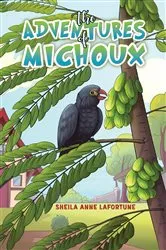 Book cover of The Adventures of Michoux by Sheila Anne Lafortune