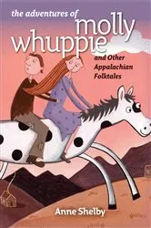 Book cover of The Adventures of Molly Whuppie and Other Appalachian Folktales by Anne Shelby