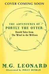 Book cover of The Adventures of Portly the Otter: Untold Tales from the Wind in the Willows by M.G. Leonard