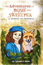 Book cover of The Adventures of Rosie and Sweetpea by Tiffannie H. Wynne