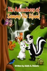 Book cover of The Adventures of Sammy the Skunk by Adele A. Roberts