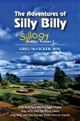 Book cover of The Adventures of Silly Billy: Sillogy by Greg McVicker